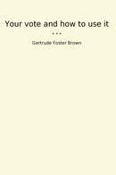 Your vote and how to use it