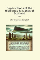 Superstitions of the Highlands & Islands of Scotland
