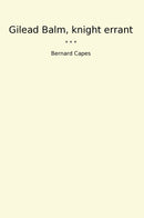 Gilead Balm, knight errant