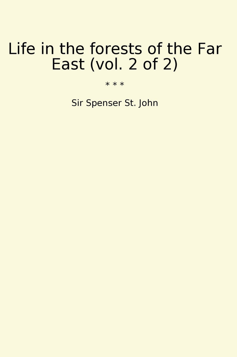 Life in the forests of the Far East (vol. 2 of 2)