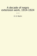 A decade of negro extension work, 1914-1924