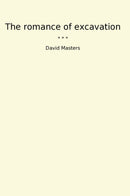 The romance of excavation