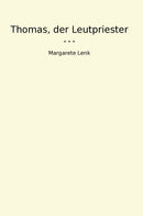 Thomas, der Leutpriester