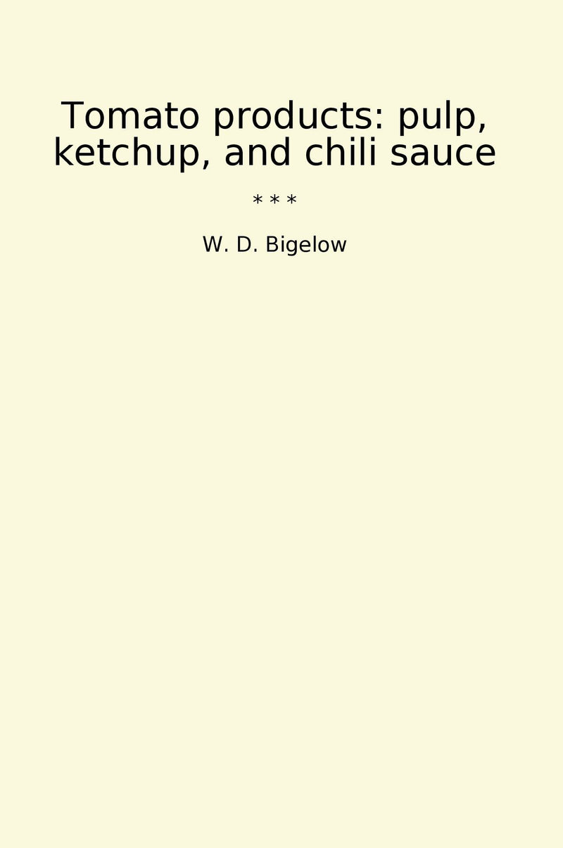 Tomato products: pulp, ketchup, and chili sauce