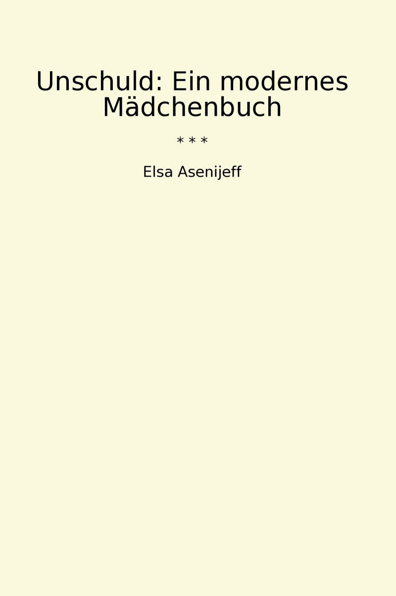 Unschuld: Ein modernes Mädchenbuch