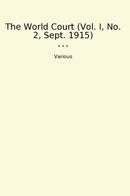 The World Court (Vol. I, No. 2, Sept. 1915)