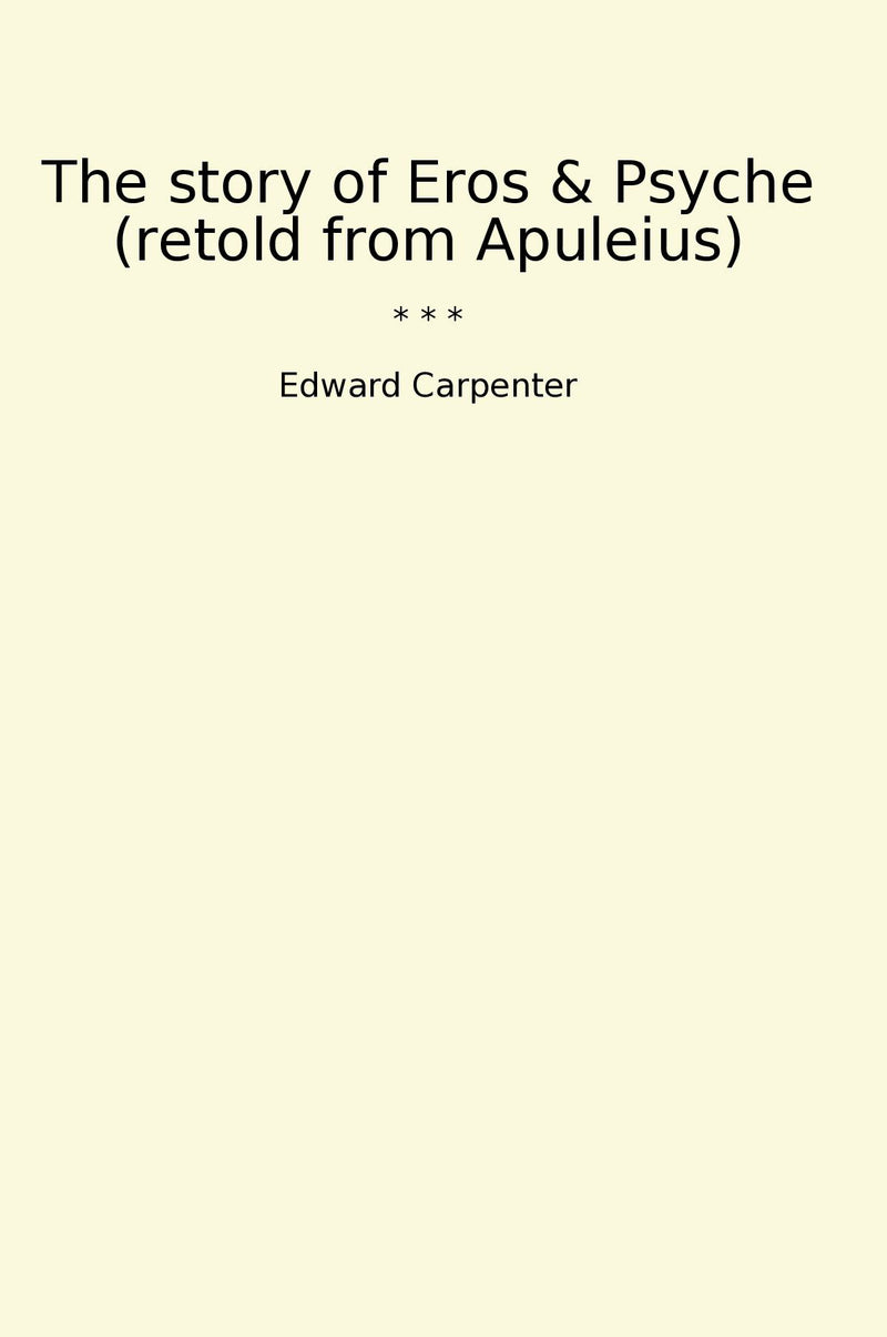 The story of Eros & Psyche (retold from Apuleius)