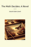 The Moth Decides: A Novel