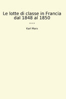Le lotte di classe in Francia dal 1848 al 1850