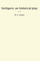 Vortigern; an historical play