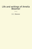 Life and writings of Amelia Bloomer