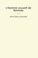 L'homme couvert de femmes