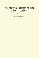 The eternal moment and other stories