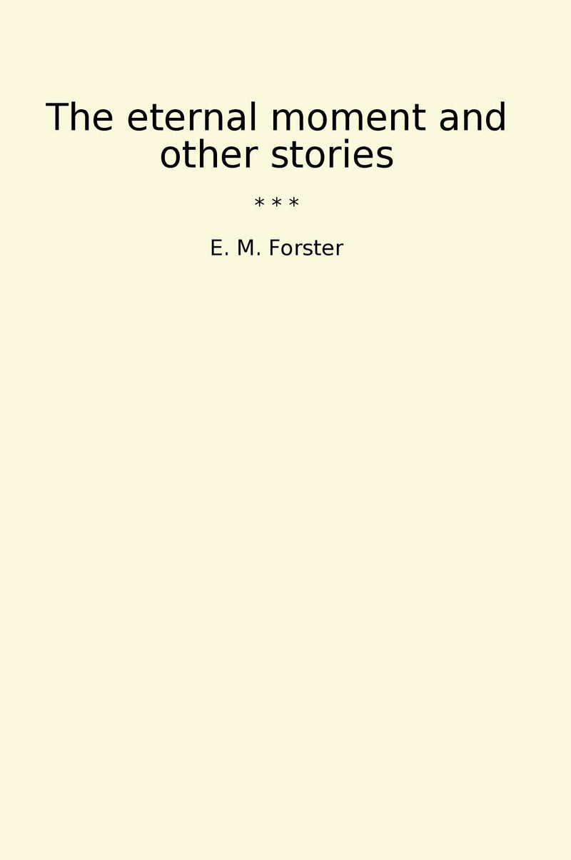 The eternal moment and other stories