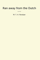 Ran away from the Dutch