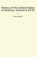 History of the United States of America, Volume 6 (of 9)