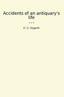 Accidents of an antiquary's life