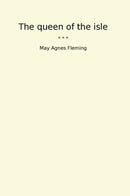 The queen of the isle