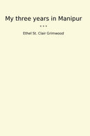 My three years in Manipur