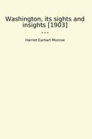 Washington, its sights and insights [1903]