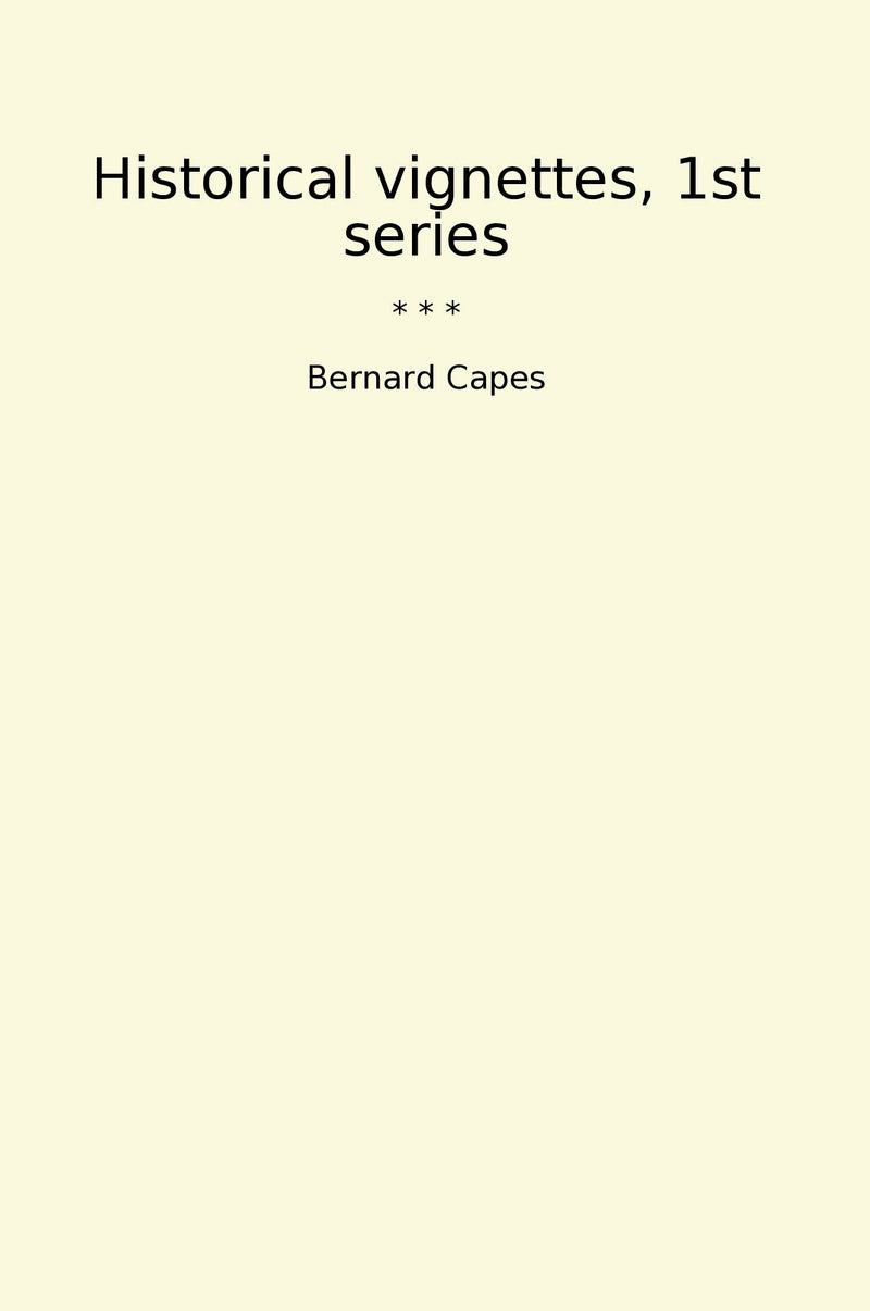 Historical vignettes, 1st series