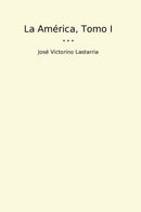 La América, Tomo I