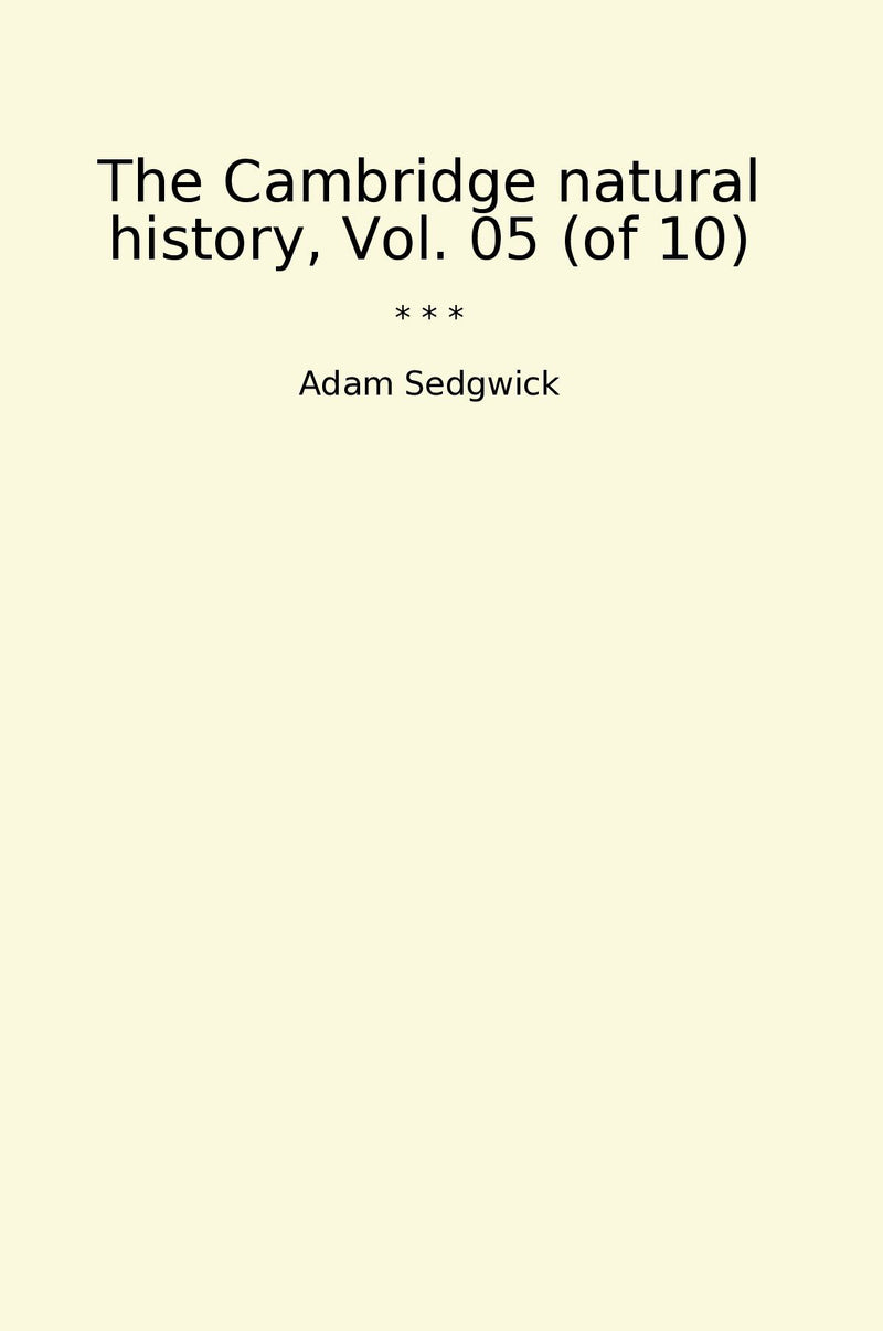 The Cambridge natural history, Vol. 05 (of 10)