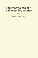 The confessions of a well-meaning woman