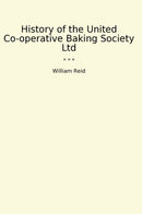 History of the United Co-operative Baking Society Ltd