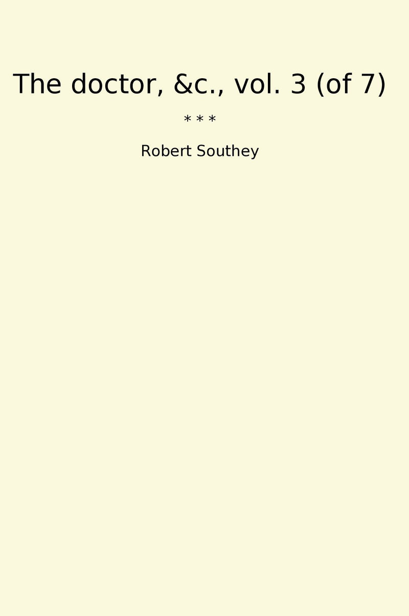 The doctor, &c., vol. 3 (of 7)