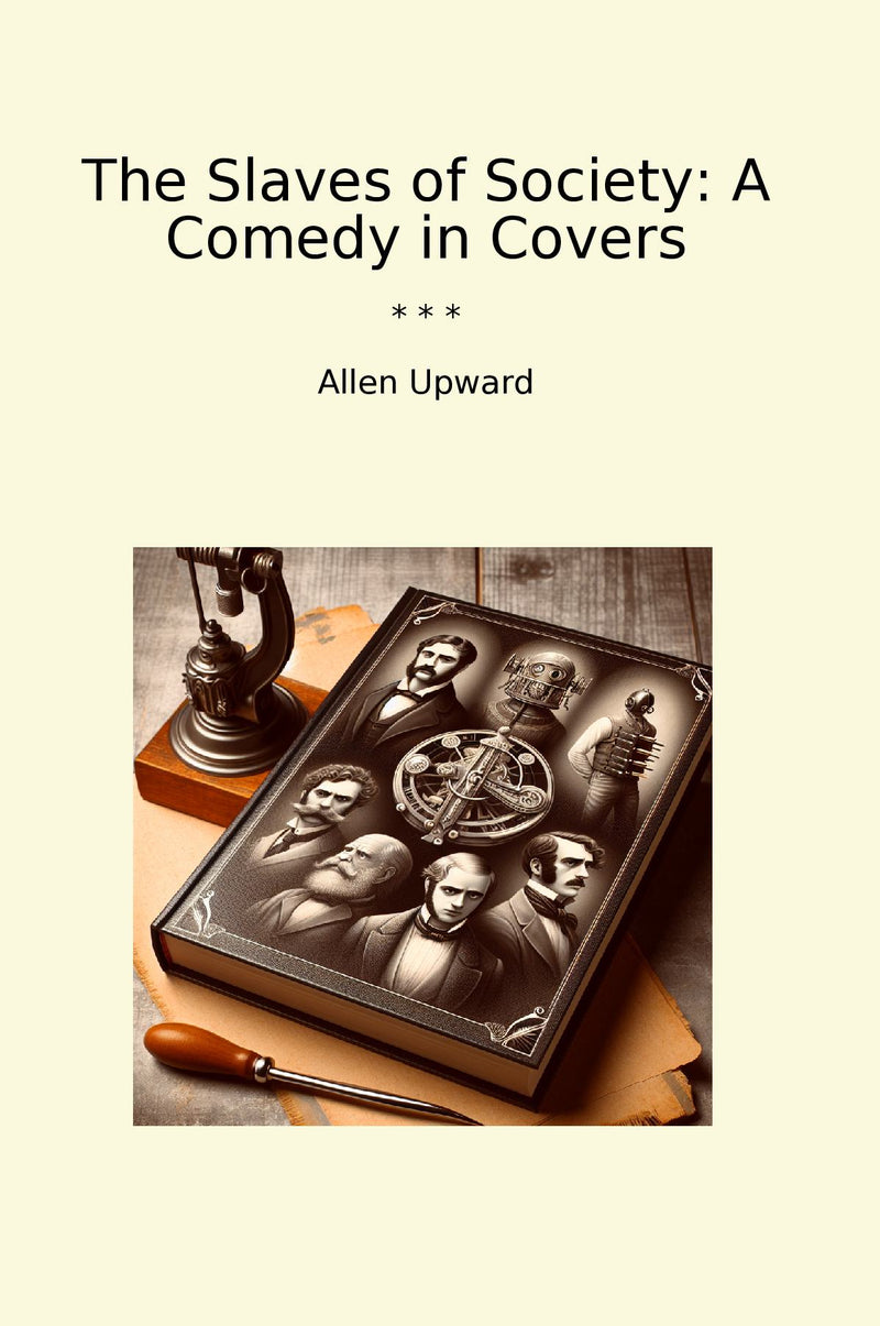 The Slaves of Society: A Comedy in Covers