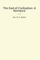 The God of Civilization: A Romance