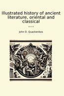 Illustrated history of ancient literature, oriental and classical
