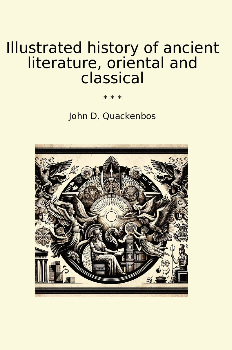 Illustrated history of ancient literature, oriental and classical