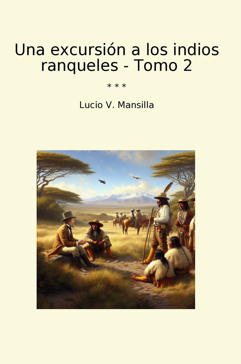 Una excursión a los indios ranqueles - Tomo 2
