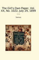 The Girl's Own Paper, Vol. XX, No. 1022, July 29, 1899