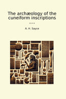 The archæology of the cuneiform inscriptions