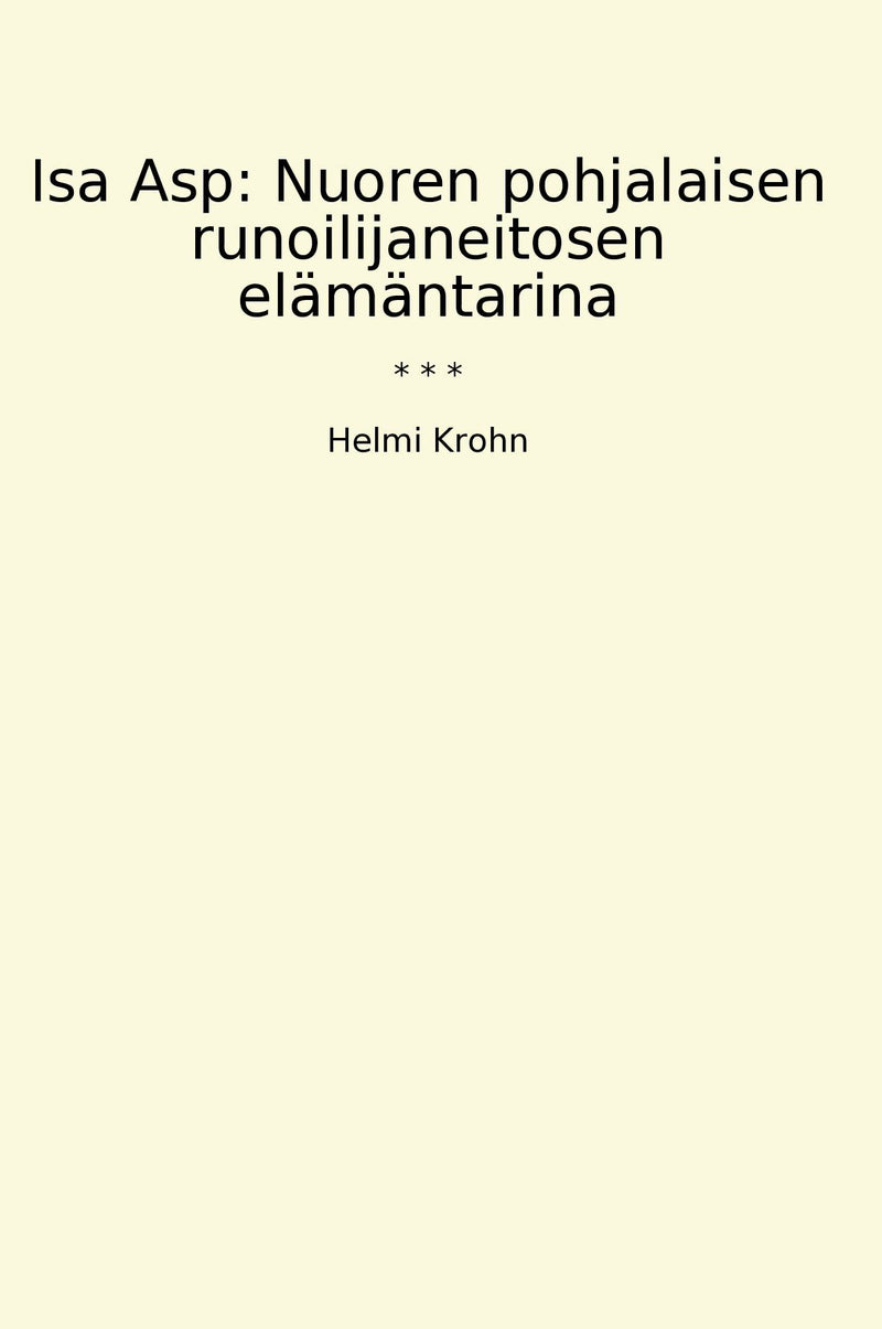 Isa Asp: Nuoren pohjalaisen runoilijaneitosen elämäntarina