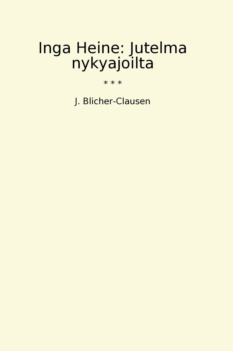 Inga Heine: Jutelma nykyajoilta