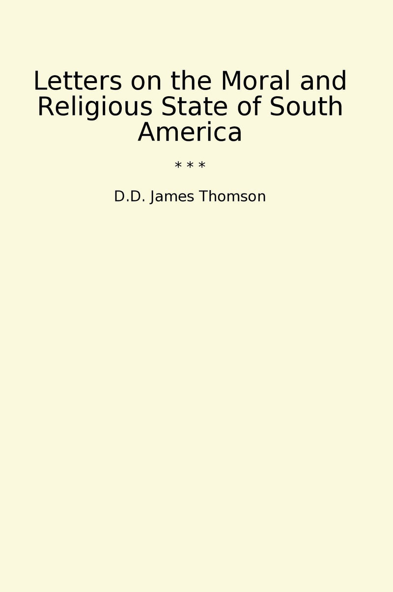 Letters on the Moral and Religious State of South America