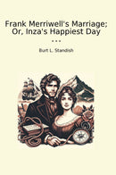 Frank Merriwell's Marriage; Or, Inza's Happiest Day