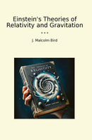 Einstein's Theories of Relativity and Gravitation