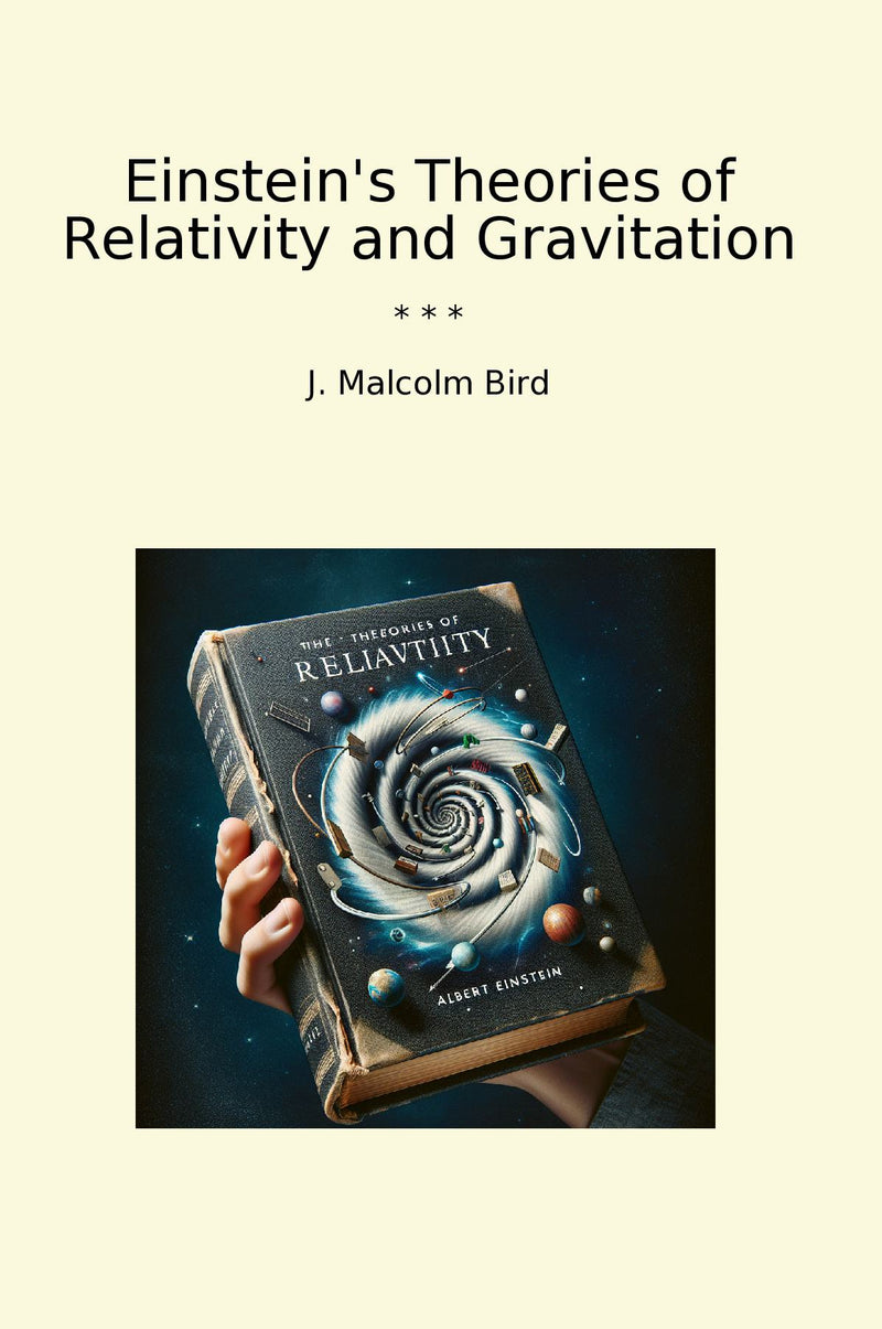Einstein's Theories of Relativity and Gravitation