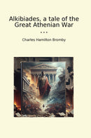Alkibiades, a tale of the Great Athenian War