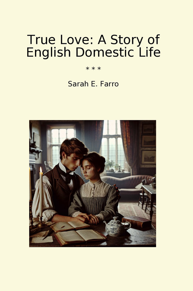 True Love: A Story of English Domestic Life