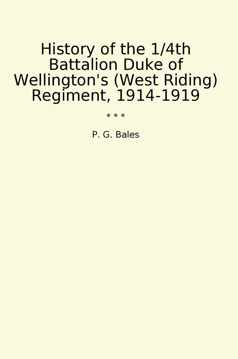 History of the 1/4th Battalion Duke of Wellington's (West Riding) Regiment, 1914-1919