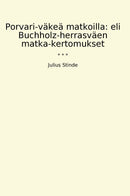 Porvari-väkeä matkoilla: eli Buchholz-herrasväen matka-kertomukset
