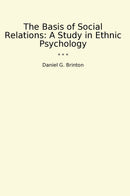 The Basis of Social Relations: A Study in Ethnic Psychology
