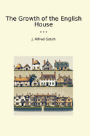 The Growth of the English House