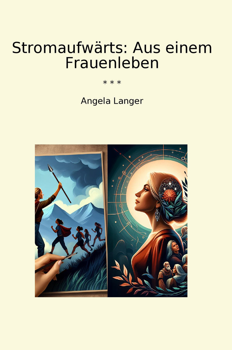 Stromaufwärts: Aus einem Frauenleben
